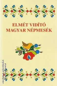 Elmét vidító magyar népmesék
