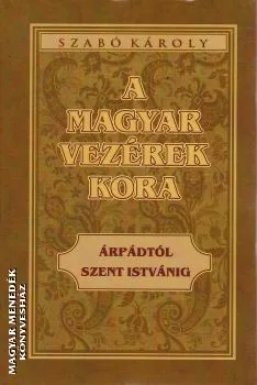A magyar vezérek kora