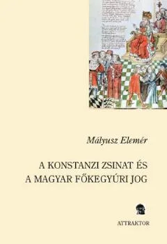 A konstanzi zsinat és a magyar főkegyúri jog