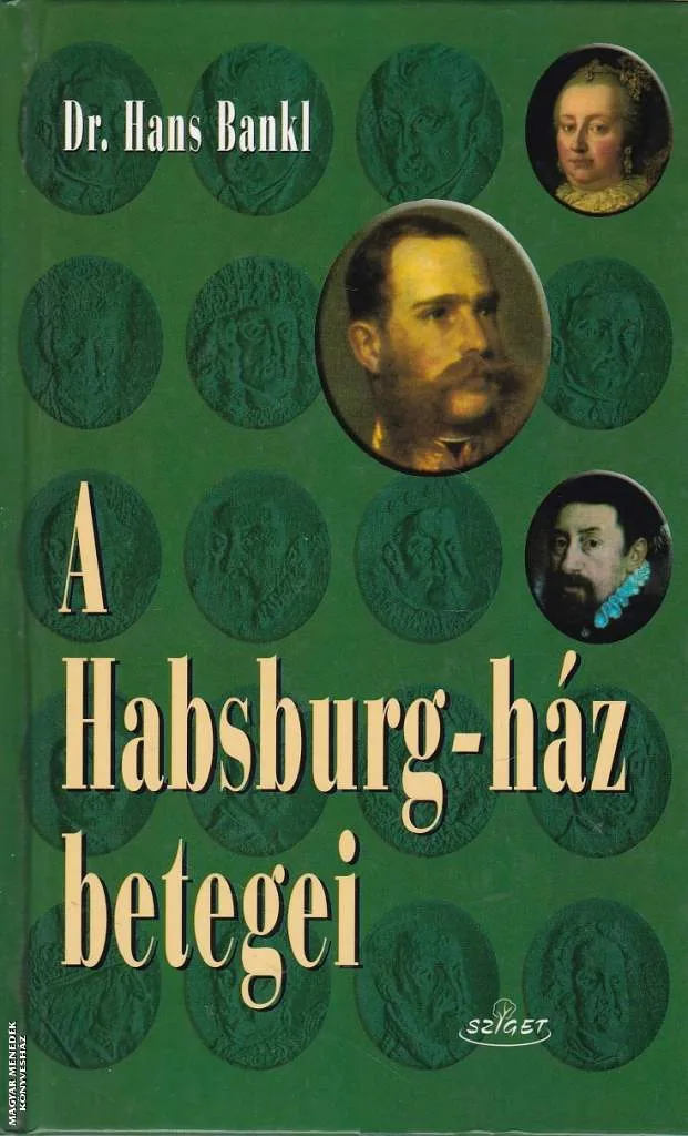 A Habsburg-ház betegei ANTIKVÁR