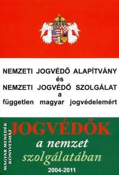 Jogvédők a nemzet szolgálatában 2004-2011