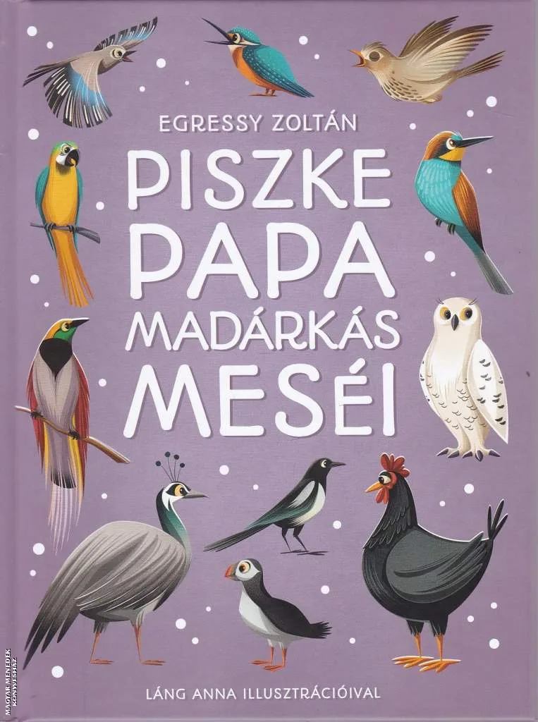 Piszke papa madárkás meséi
