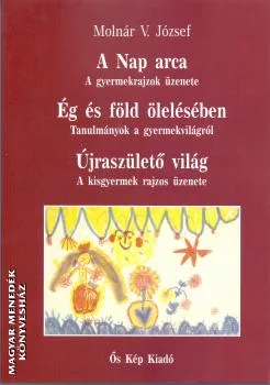 A Nap arca, Ég és föld ölelésében, Újraszülető világ