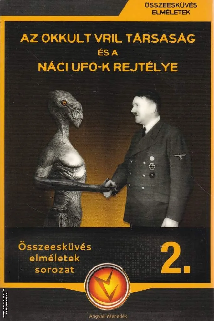 Az okkult VRIL társaság és a náci UFO-k rejtélye ANTIKVÁR