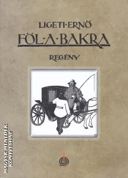 Föl a bakra - regény