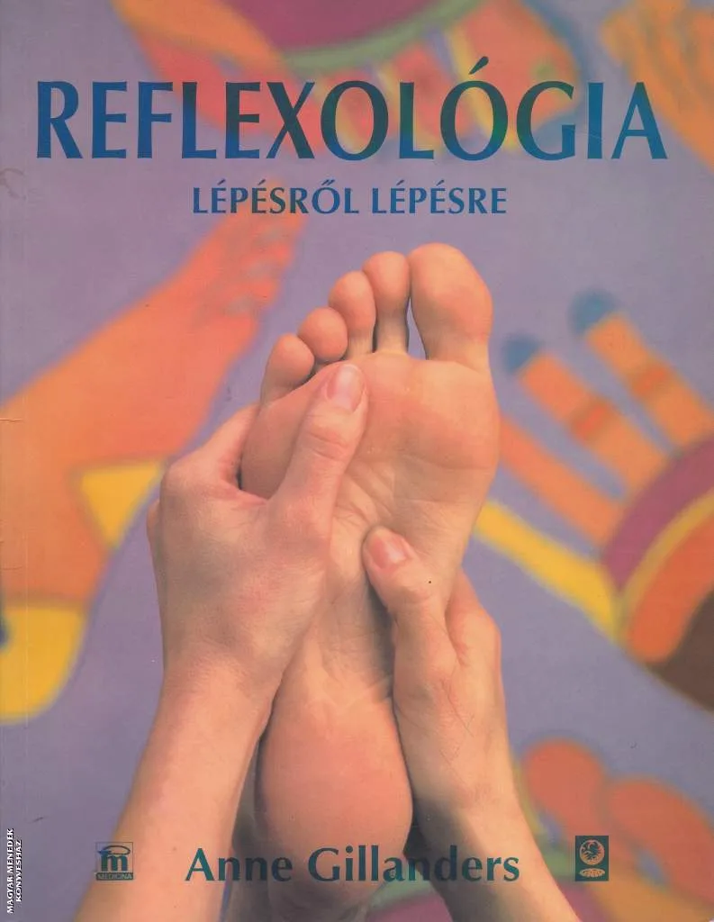 Reflexológia - Lépésről lépésre - ANTIKVÁR