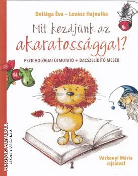 Mit kezdjünk az akaratossággal?