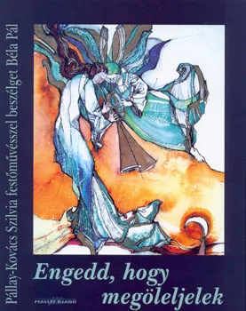 Engedd, hogy megöleljelek
