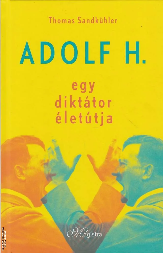 Adolf H. - Egy diktátor életútja