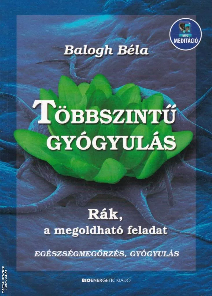 Többszintű gyógyulás - Rák, a megoldható feladat