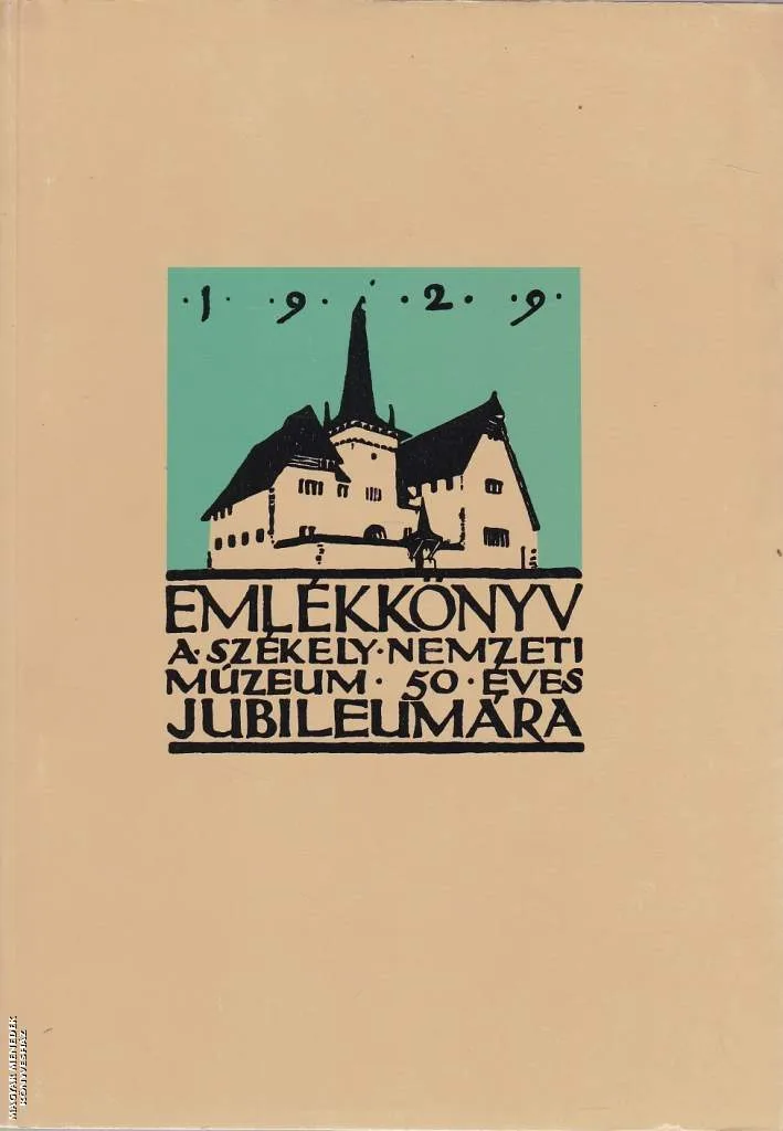 Emlékkönyv a Székely Nemzeti Múzeum ötvenéves jubileumára 1929 I-II. ANTIKVÁR