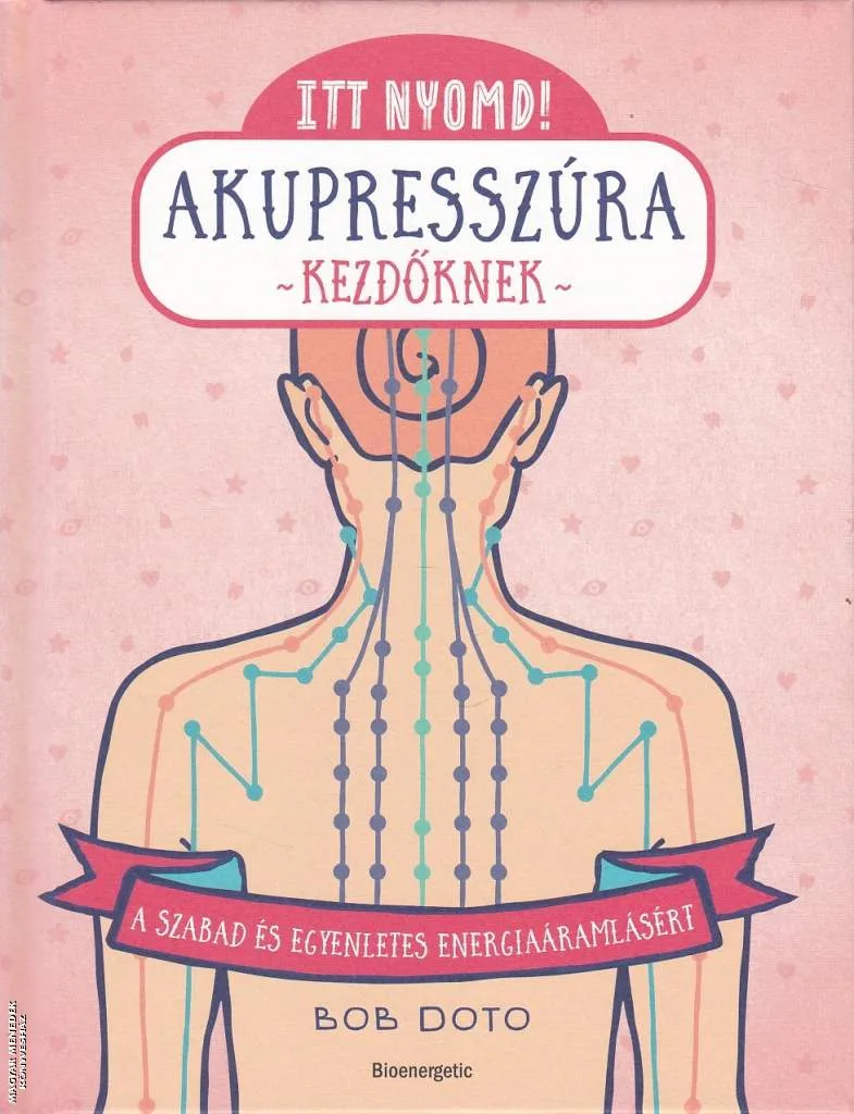 Itt nyomd! - Akupresszúra kezdőknek