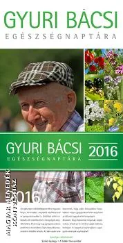 Gyuri bácsi egészségnaptára 2016