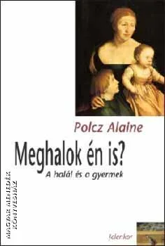 Meghalok én is?