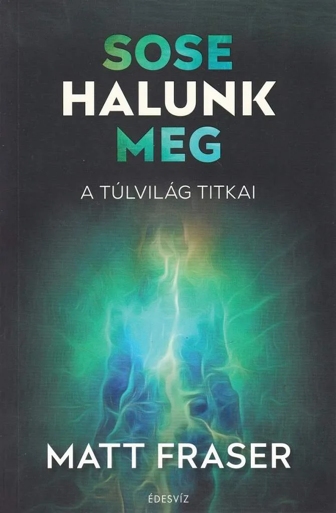 Sose halunk meg