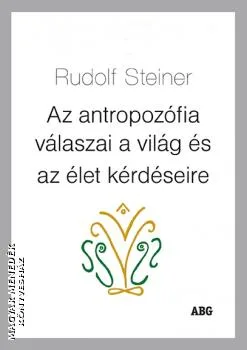 Az antropozófia válaszai a világ és az élet kérdéseire