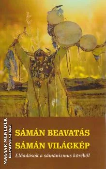 Sámán beavatás - Sámán világkép