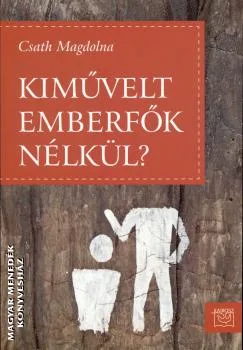 Kiművelt emberfők nélkül?