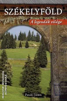 Székelyföld - A legendák világa 2013