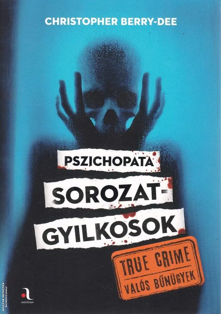 Pszichopata sorozatgyilkosok
