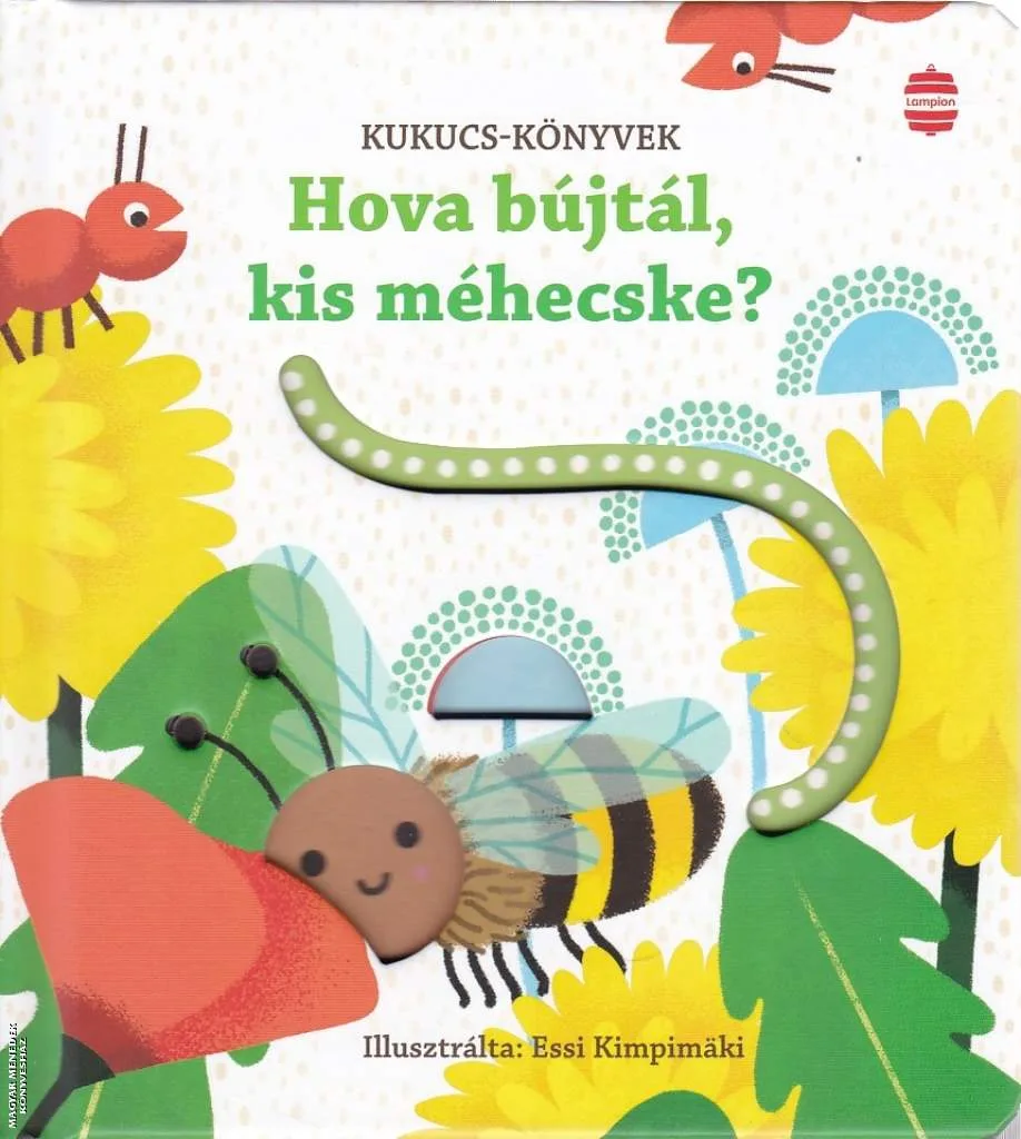 Hova bújtál, kis méhecske?