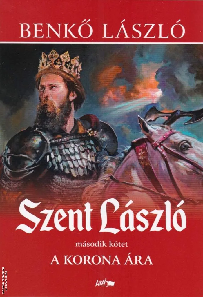 Szent László II. kötet - A korona ára (puha borítós)