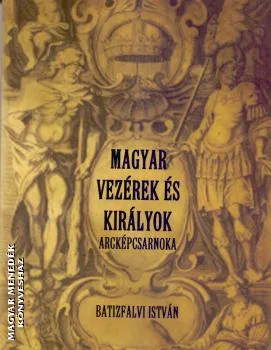 Magyar vezérek és királyok arcképcsarnoka