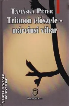 Trianon előszele - márciusi vihar