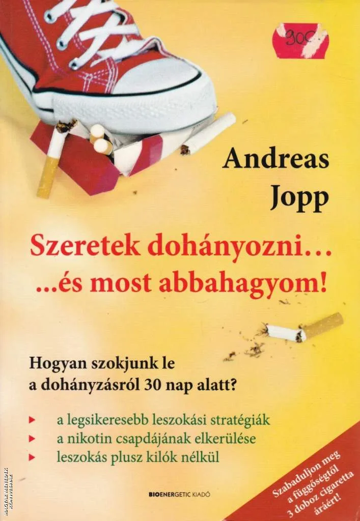 Szeretek dohányozni... és most abbahagyom!
