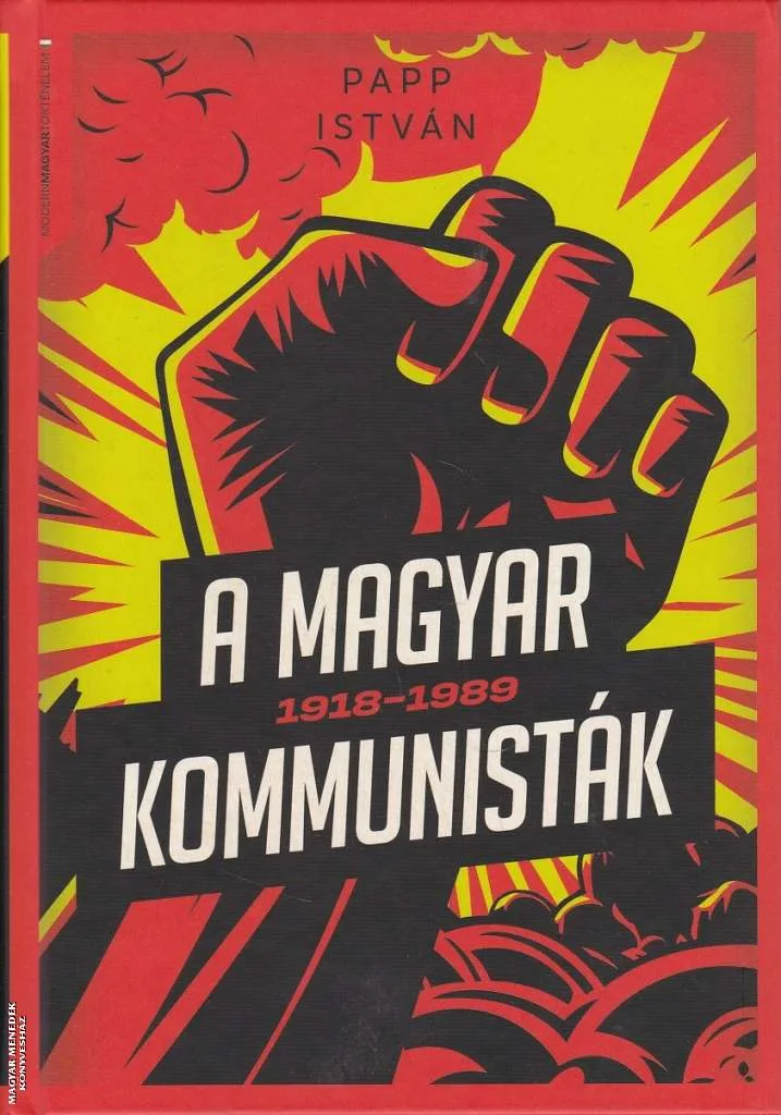 A magyar kommunisták 1918-1989