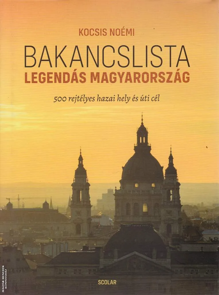 Bakancslista - Legendás Magyarország