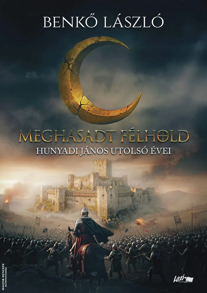 Meghasadt félhold - Hunyadi János utolsó évei