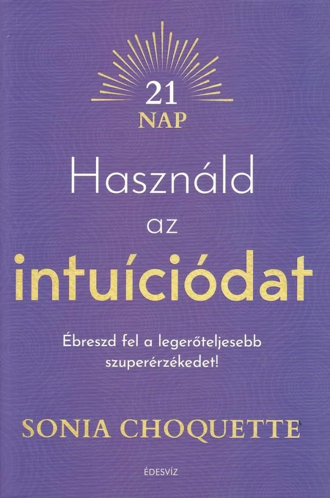 Használd az intuíciódat - 21 nap