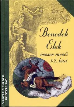 Benedek Elek összes meséi 1-2. kötet