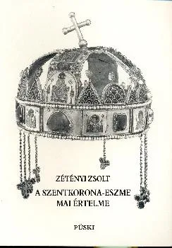 A Szentkorona-eszme mai értelme