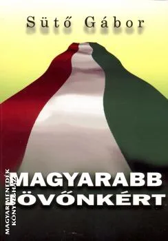Magyarabb jövőnkért