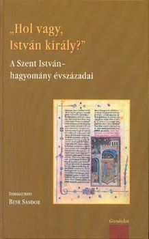 Hol vagy István Király?