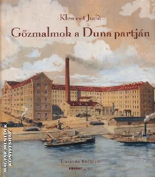 Gőzmalmok a Duna partján