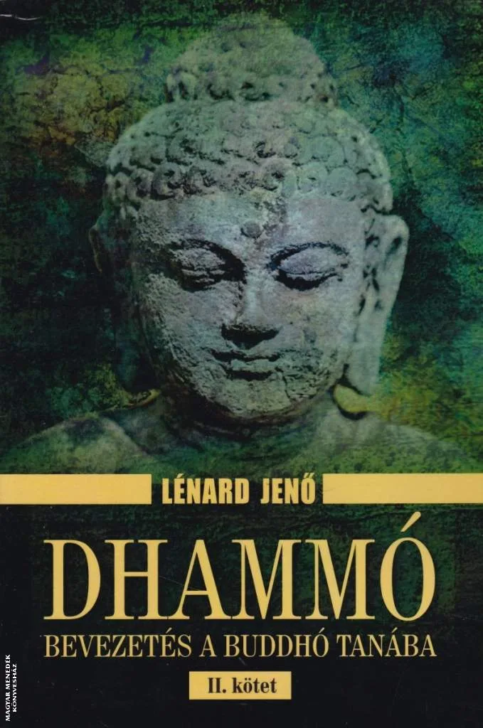 Dhammó II. - Bevezetés a Buddhó tanába