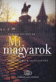 Mi, magyarok