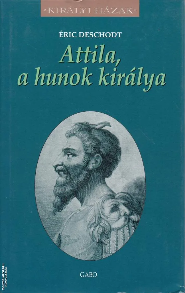 Attila, a hunok királya ANTIKVÁR
