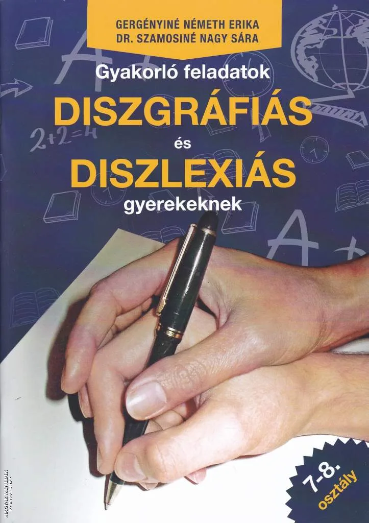 Gyakorló feladatok diszgráfiás és diszlexiás gyerekeknek 7-8. osztály