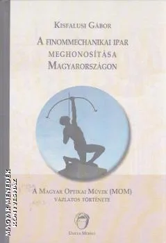 A finommechanikai ipar meghonosítása Magyarországon