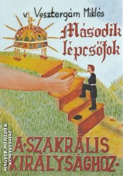 Második lépcsőfok a szakrális királysághoz