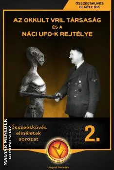 Az okkult VRIL társaság és a náci UFO-k rejtélye