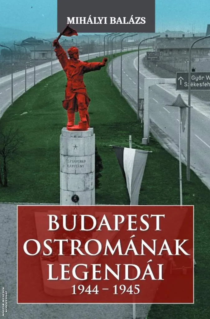 Budapest ostromának legendái (1944-1945)