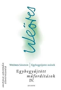 Egybegyűjtött műfordítások IV.
