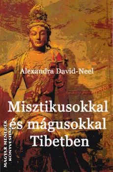 Misztikusokkal és mágusokkal Tibetben