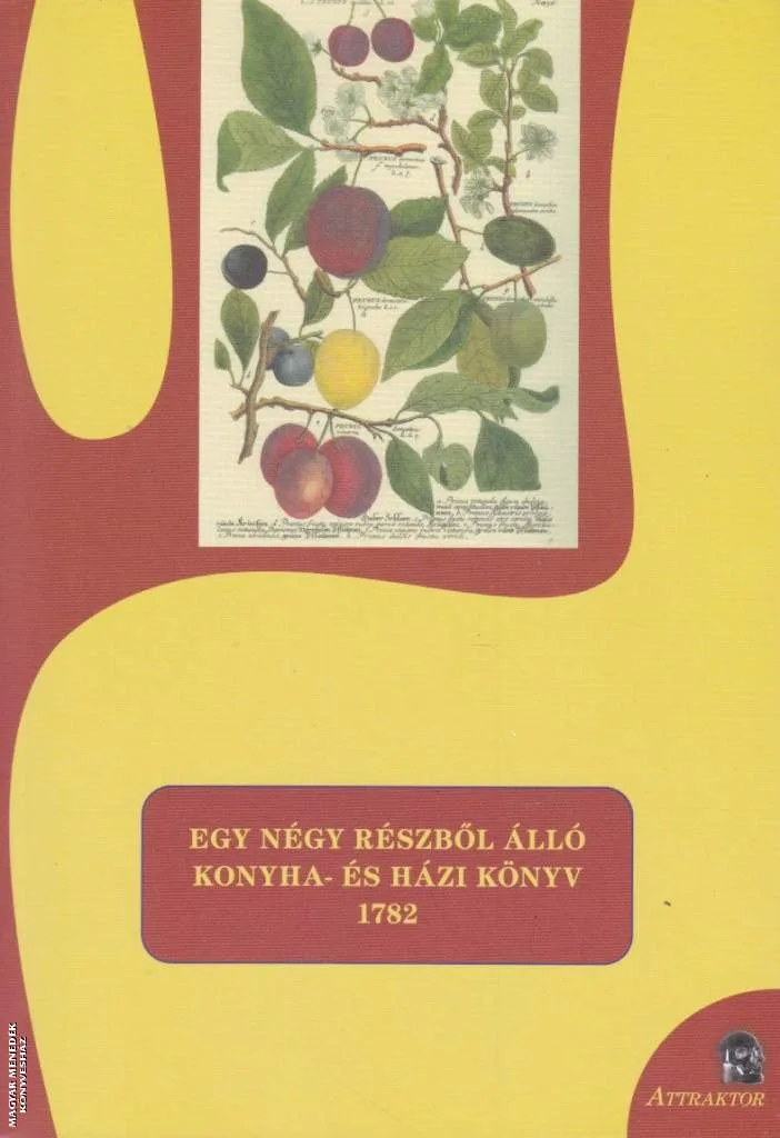 Egy négy részből álló konyha- és házi könyv 1782