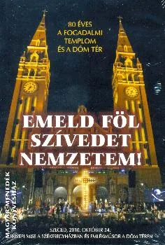 Emeld föl szívedet nemzetem!